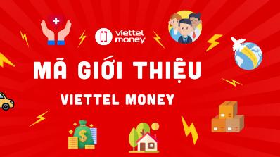 Làm sao để nhận mã giới thiệu Viettel Money nhanh nhất?